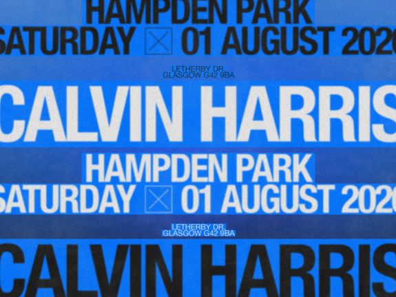 CALVIN HARRIS - HAMPDEN PARK HOSPITALITY & GENERAL ADMISSION